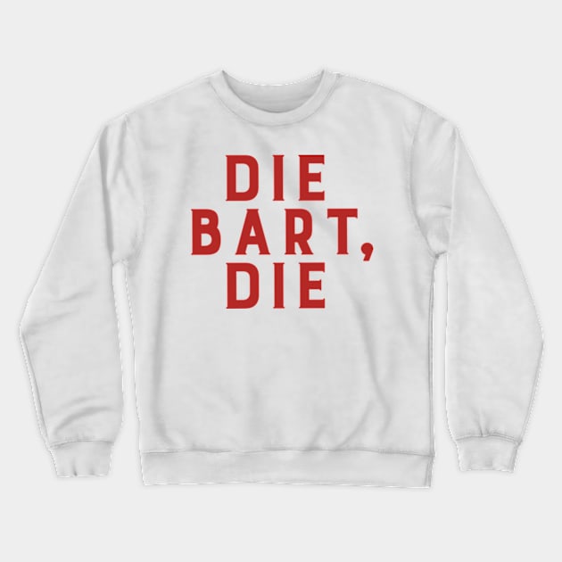 Die Bart, Die Crewneck Sweatshirt by winstongambro